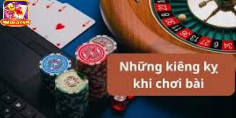 những điều kiêng kỵ khi đánh bài