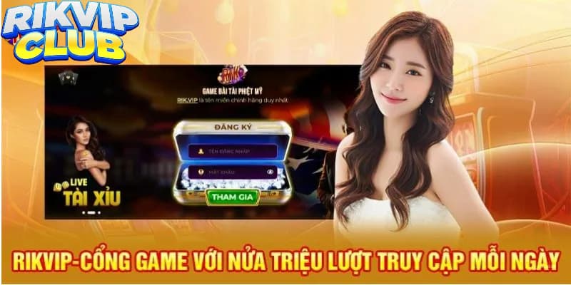 Khám Phá Nền Tảng Rikvip Tham Gia Cá Cược Siêu Hấp Dẫn 2 Tổng quan khi tham gia chơi game Rikvip