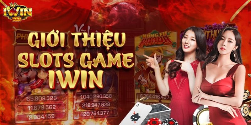 IWIN Tổng quan về sức hấp dẫn của slots game IWIN